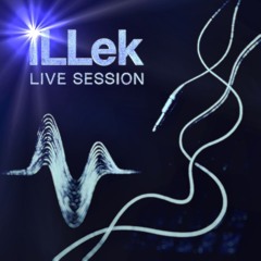 iLLek-LiVE Session                           Recorded Live Show- no mix ,just my own music