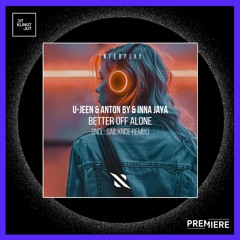 PREMIERE: U-Jeen, Anton By & Inna JAYA - Better Off Alone | Interplay Records