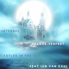 iateabee X Trance-Perfekt Feat Ian Van Dahl - Castles In The Sky 150 Bpm