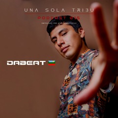 Una Sola Tribu - Podcast 015 - Dabeat (Chachapoyas, Perú)