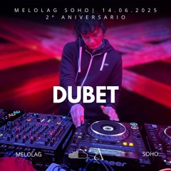 DUBET x Melolag Soho| 14.06.2025 2º Aniversario