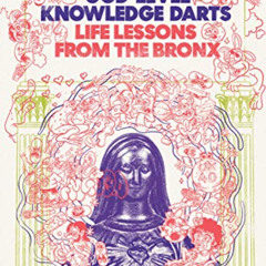 [Download] EBOOK 📘 God-Level Knowledge Darts: Life Lessons from the Bronx by  Desus