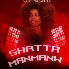 ST3F - SHATTA MANMANW Vocal DEMO