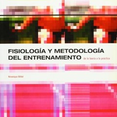 Get [EBOOK EPUB KINDLE PDF] FISIOLOGÍA Y METODOLOGÍA DEL ENTRENAMIENTO. De la teoría a la prácti