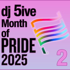 dj 5ive Month of PRIDE 2025 2