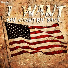 I WANT MY COUNTRY BACK