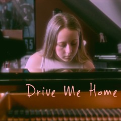 DRIVE ME HOME