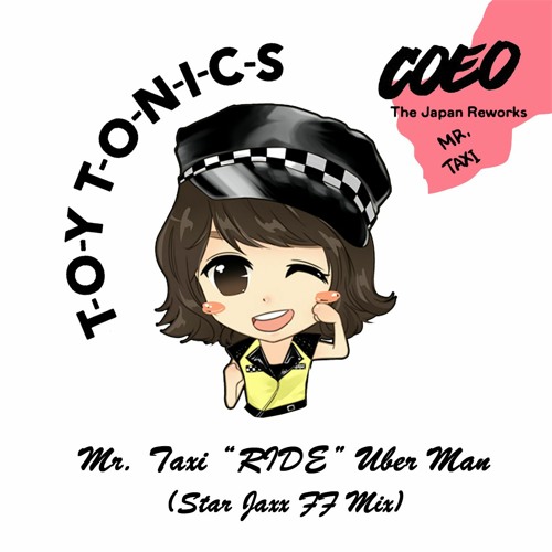 Mr​.​Taxi "RIDE" Uber Man (Star Jaxx FF Mix)｜COEO and SNSD