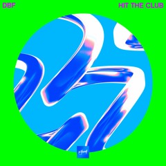 DBF - Hit The Club [Be Yourself Music]