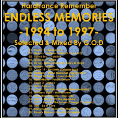 Hardtrance Remember -ENDLESS MEMORIES (1994 to 1997)- Selected & Mixed By G.O.D