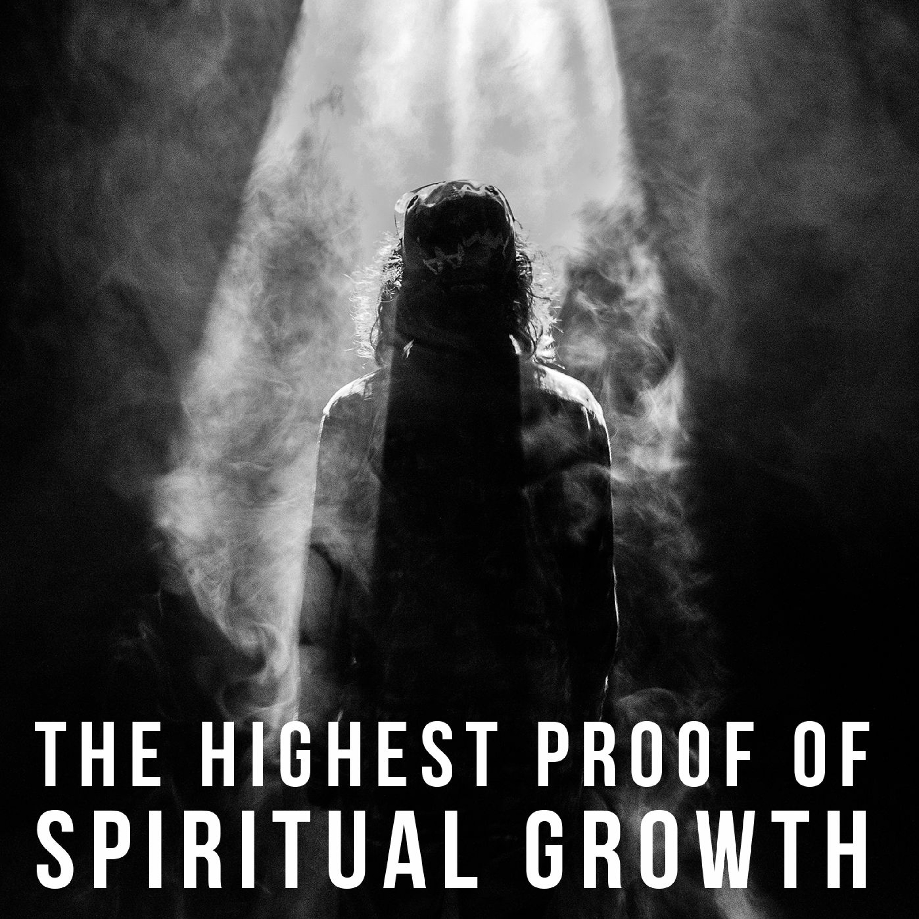 The Highest Proof of Spiritual Growth episode artwork