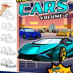 Read EPUB 💜 How To Draw Cars volume 2: A Step by Step Drawing Book for young artists