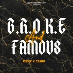 B.R.O.K.E & Famous (feat Ce$ar)