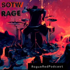 EP 18 - RAGE - SOTW