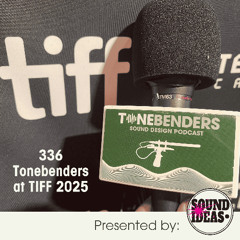 336 - Tonebenders at TIFF 2025