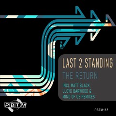 Last 2 Standing - The Return - (Mind Of Us) Remix MASTERED - SN SNIP