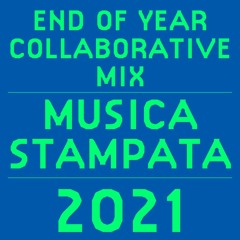 Musica Stampata: End of Year Collaborative Mix [2021]