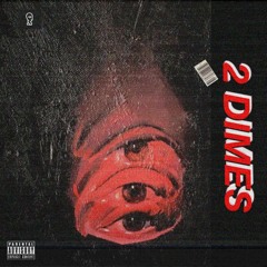 2 DIMES [Prod. KINDLYNXSH]