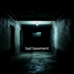 bad basement