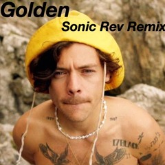 Golden - Harry Styles (Official Sonic Rev Remix)