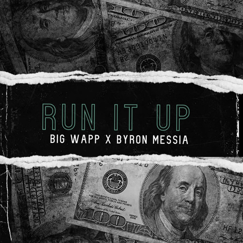 RUN IT UP X BYRON MESSIA