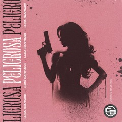 luca santiago - Peligrosa