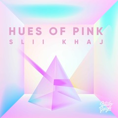 slii khaj - Hues Of Pink