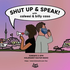 Shut Up & Speak I Caleesi & Billy w/ Special Guest M.RUX I Episode 3