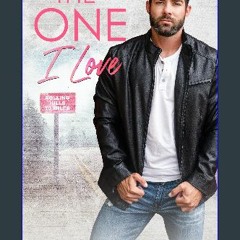 ebook [read pdf] 💖 The One I Love: A friends to lovers, secret relationship, small town romance (R