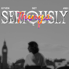 SeRiOuslY ThiNgS #001