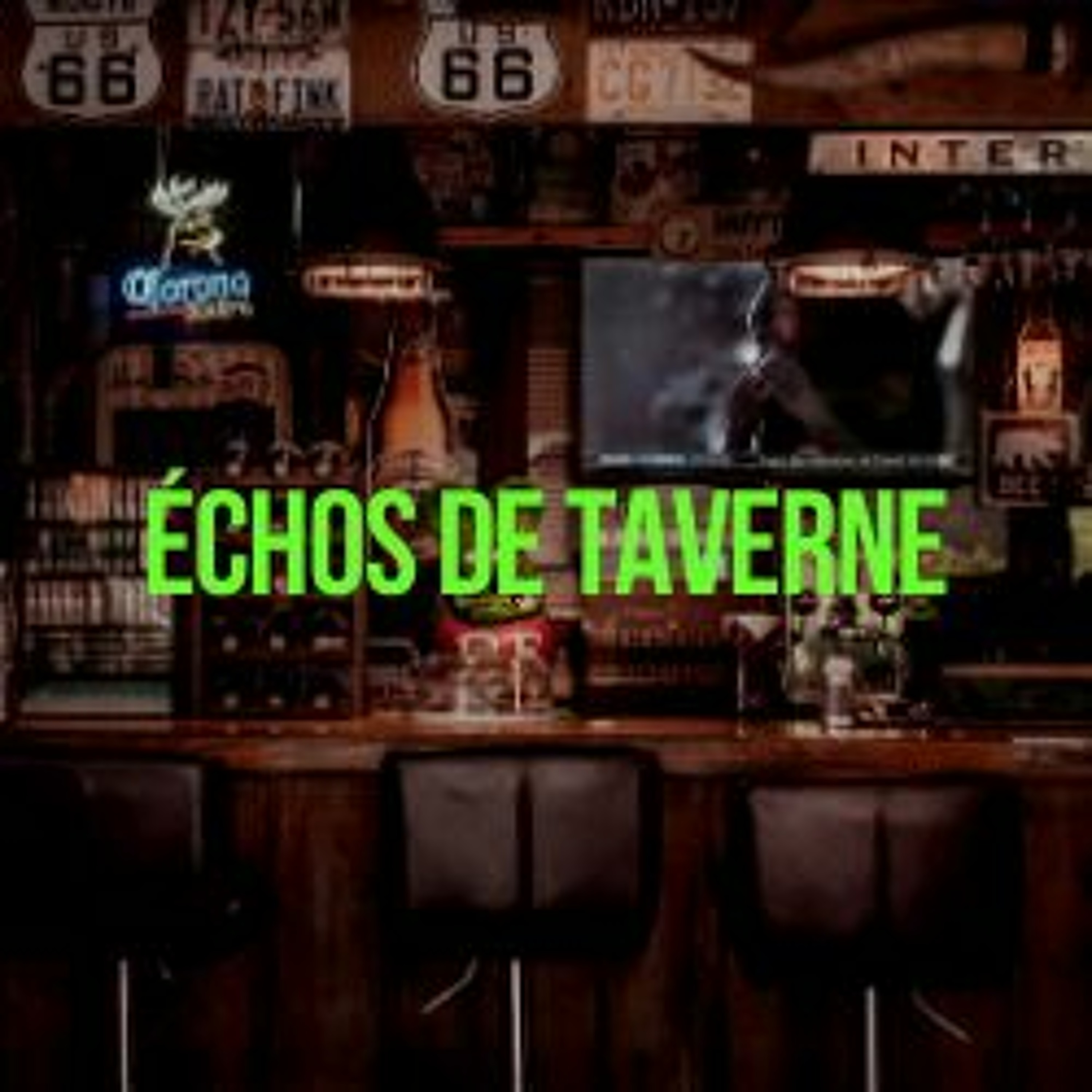 Échos De Taverne - Épisodes 1 - 2 - 3 - 6 - 7 - 8 episode artwork