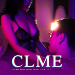 ANDREE RIGHT HAND x HOANGTON - CLME (DN3Z x SBL4K Remix)| FREE DOWNLOAD
