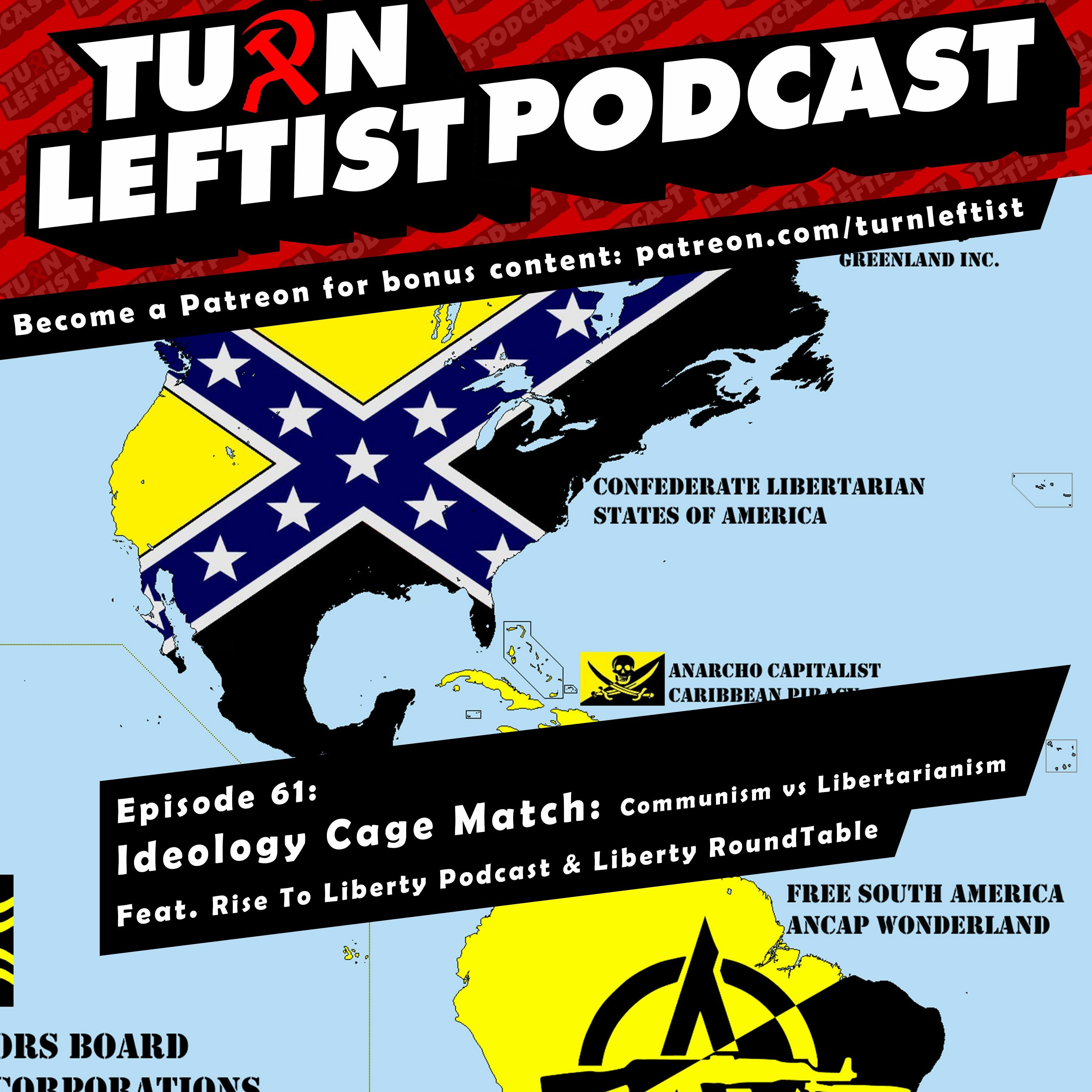 061: Ideology Cage Match: Communism vs Libertarianism feat. Rise To Liberty & Liberty RoundTable