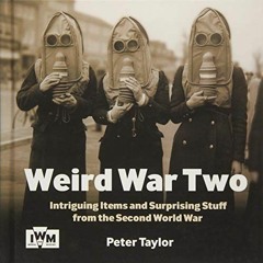 [READ] PDF EBOOK EPUB KINDLE Weird War Two by  Peter Taylor 💏