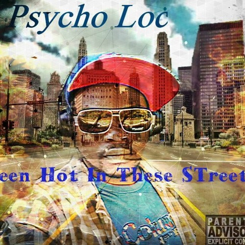 Psycho Loc- Know Whats Up With Me(2)