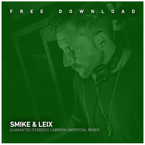Smike & Leix - Guarantee (Federico Cabrera Unofficial Remix)