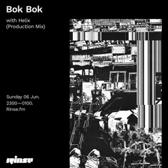 Bok Bok with Helix (Production Mix) - 06 June 2021