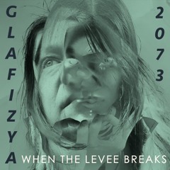 When The Levee Breaks