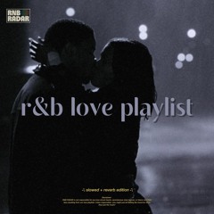 R&B Love Songs Mix | [slowed + reverb]