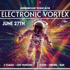 Electronic Vortex Summer Set June 27th