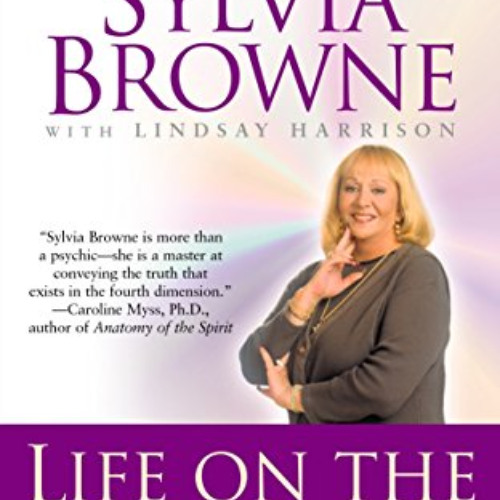 READ EBOOK 🎯 Life on the Other Side: A Psychic's Tour of the Afterlife by  Sylvia Br