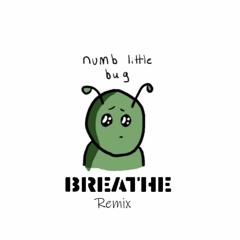 Numb Little Bug (l3REATHE remix) - Em Beihold