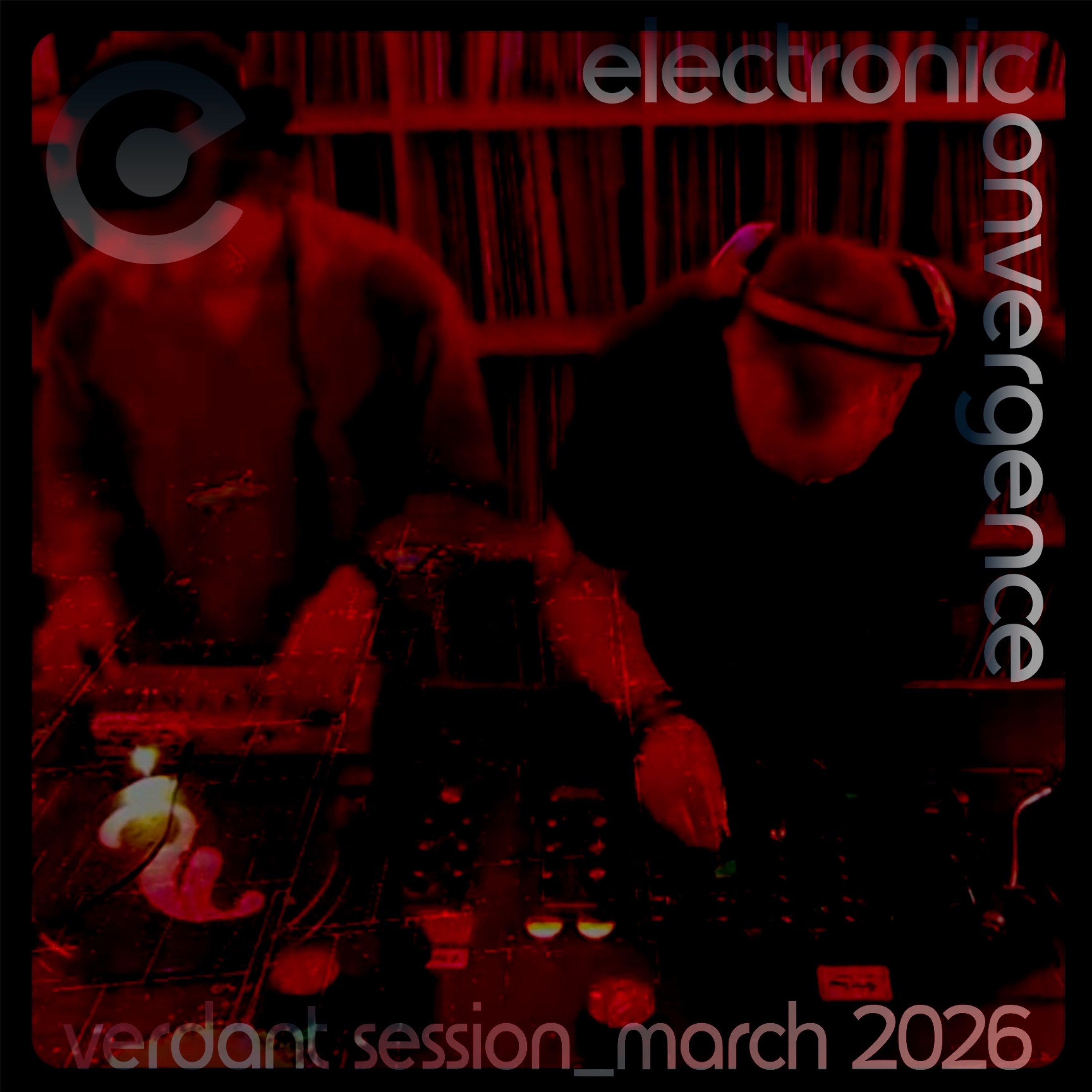 Electronic Convergence - Verdant "Fam" Session - March 2026 episode artwork