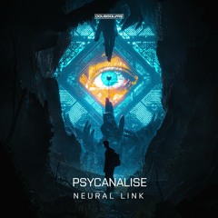 Psycanalise - Neural Link (Original Mix) #66 Top Psytrance tracks !
