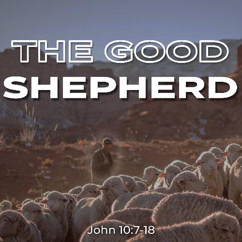 The Good Shepherd (Resurrection Sunday)