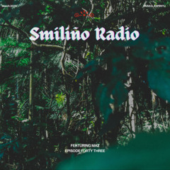 Smiliño Radio Episode 043 ft. MAZ