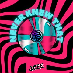 JCEE - Never Knew That | Never Knew That EP | Free Download