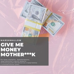 give me money mother***k