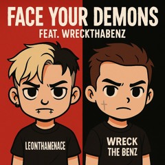 face your demons (pt 1) ft wreckthebenz