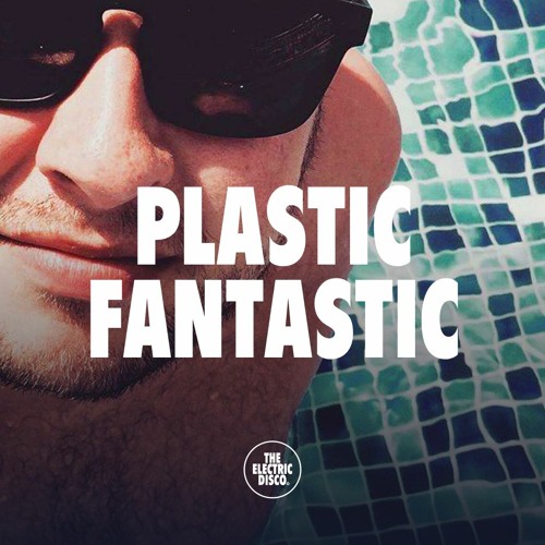 Mix 008:  Plastic Fantastic